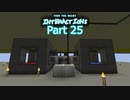 【Minecraft】FTB:Interactionsゆっくり実況プレイ 25