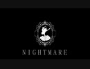 NIGHTMARE / 花神 零夜 feat.初音ミク