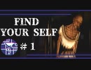 初っ端から飛ばしすぎなホラーゲーム【FIND YOUR SELF】#1