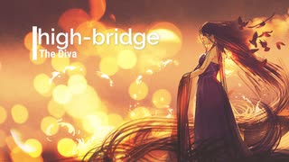 ディーヴァ / high-bridge feat.巡音ルカ