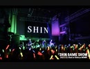 2021.12.11 (Sat) SHIN ONEMAN LIVE『SHIN GAME SHOW』at Shibuya WOMB Digest Movie (for J-LOD live)