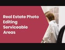 Real Estate Photo Editing Serviceable Areas