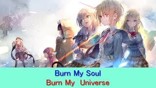 Burn My Soul + Burn My Universe【同時再生】