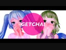 【MMD】GETCHA!【初音ミク】【GUMI】
