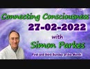 #サイモン・パークス情報  サイモンパークス　2022 02 27 Connecting Consciousness 前半