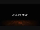 【MMD】one off mind 歌衣メイカ