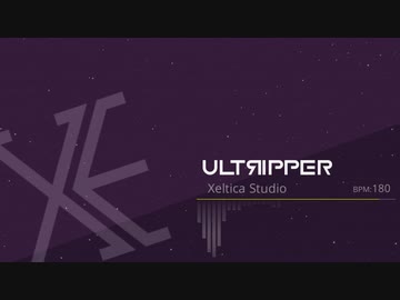 Xeltica「ULTЯIPPER」