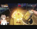#6 Overwatch 【CeVIO実況プレイ