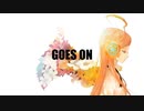 GOES ON