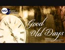 Good Old Days