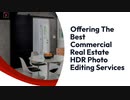 Offering The Best Commercial Real Estate HDR Photo Editing Services