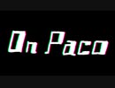 【ニコカラ】On Paco【カラプロ申請用】