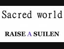 sacred world / RAISE A SUIREN(RAP COVER)
