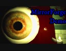 恐怖！目ん玉がぎょろぎょろとこっち見よるんやー【MirrorForgeDemo】＃２
