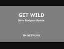 GET WILD (Dave Rodgers Remix) - TM NETWORK