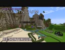 【Minecraft】Re:Continuum #10【FTB Continuum】