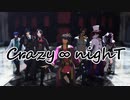 【ジャンル混合MMD】推し7人でCrazy ∞ nighT