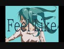 Overture : Feel Like / PaleRoid feat.初音ミク