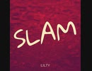 【WHAT】Lilty -Slam