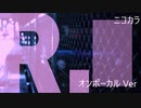 ニコカラ／R.／on vocal