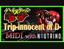 【0円DTM生活】Trip -innocent of D- 耳コピしてみた【with AI東北三姉妹】