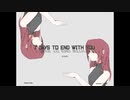 【7 Days To End with you】たぶん明日も続く日々 Some Day【実況プレイ】