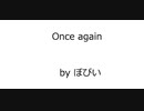 オリジナル曲 「Once again」 Original Music