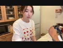 【りなもい ニコ生】ごはんたべ。2022年3月13日【rinamoi】