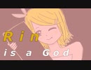 Rin is a God/鏡音リン・レン