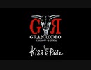 【GRANRODEO】Kiss & Ride【220322】