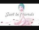 【オリジナルMV】Just Be Friends / CieL【歌ってみた】
