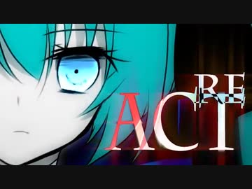 ミク×リン×レン』 ReAct 『オリジナル曲PV』 - ニコニコ動画