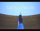 【うなぎ】Tell Your World【踊ってみた】