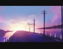 【そらっちが歌った】Route