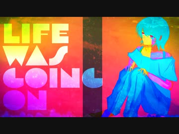 Life was going on / 初音ミク