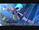 [ミリシタMV] STEREOPHONIC ISOTONIC