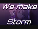 【MAD】Make Storm【早坂美玲】