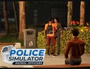 【POLICE Simulator】こういう時って声小さくなるよね　[Part14]