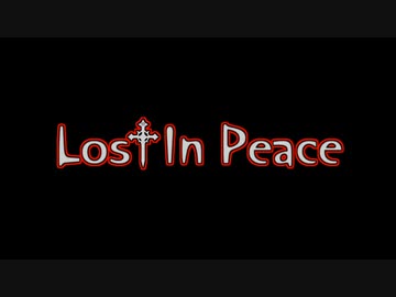 【MUGENストーリー】 Lost in peace -Last episode-