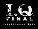 【作業用BGM】I.Q FINAL 最期の戦い【10分耐久】
