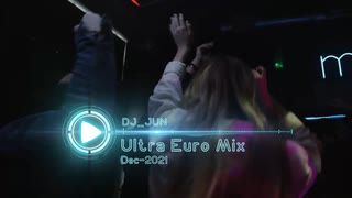 DJ_JUN Ultra Euro MIX 2021 vol.1