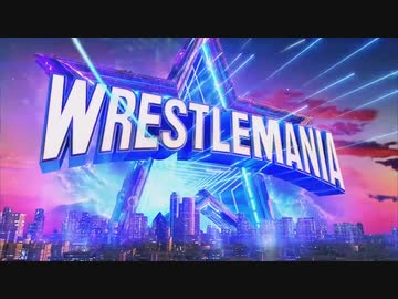 レッスルマニア38 Day,2（4/3）