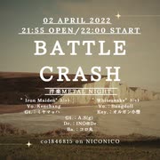 BATTLE CRASH ～洋楽METAL NIGHT～ （22’04.02配信）