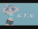 MMD - K.Y.N.