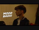 MOOD - BAGHI【公式動画】