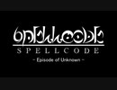 SPELLCODE -Episode of Unknown- (Teaser) -2022.04.11-