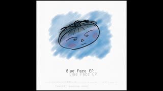 【M3-2022春】Blue Face EP [Artist: Log]【XFD】