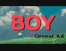 BOY - King Gnu ／九式(Cover)