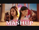 DREAMCATCHER x LOONA- MAISON x PAINT THE TOWN MASHUP