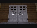 [マインクラフト脱出微ホラーマップ] Escape